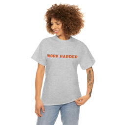 Work Harder Tee Shirt