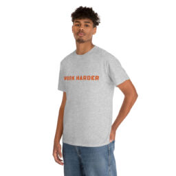 Work Harder Tee Shirt