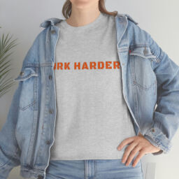 Work Harder Tee Shirt