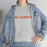Work Harder Tee Shirt
