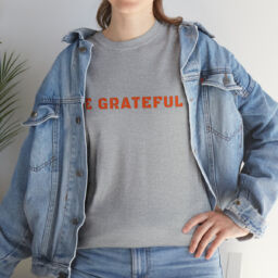 Be Grateful Tee Shirt